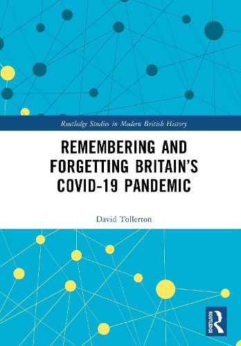 Cover image for Remembering and Forgetting Britain's COVID-19 Pandemic