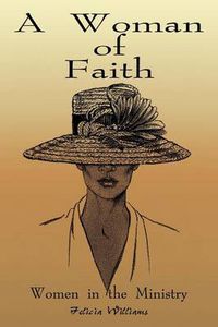 Cover image for A Woman of Faith: Women in the Ministry