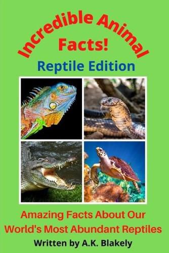 Cover image for Incredible Animal Facts! Reptile Edition