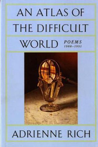 An Atlas of the Difficult World: Poems, 1988-91