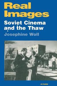 Cover image for Real Images: Soviet Cinema and the Thaw