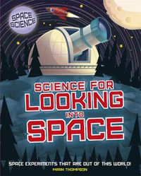 Cover image for Space Science: STEM in Space: Science for Looking Into Space
