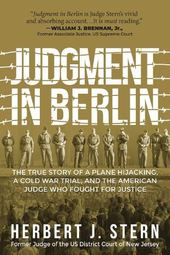 Cover image for Judgment in Berlin: The True Story of a Plane Hijacking, a Cold War Trial, and the American Judge Who Fought for Justice