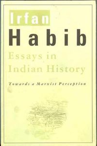 Cover image for Essays in Indian History - Towards a Marxist Perception