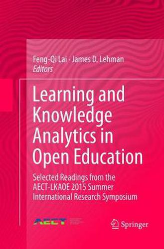 Cover image for Learning and Knowledge Analytics in Open Education: Selected Readings from the AECT-LKAOE 2015 Summer International Research Symposium