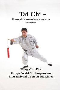 Cover image for Tai Chi - El Arte De La Naturaleza y Los Seres Humanos