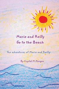 Cover image for Marie and Reilly Go to the Beach!