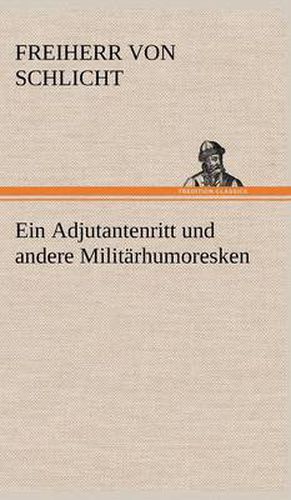 Cover image for Ein Adjutantenritt Und Andere Militarhumoresken