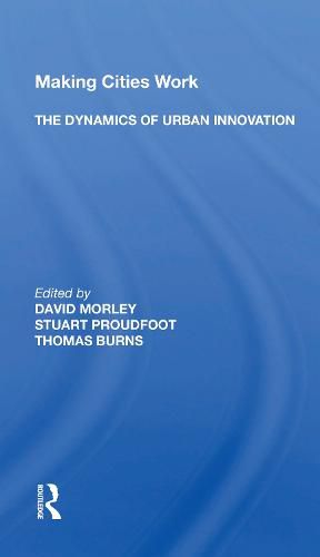Cover image for Making Cities Work: The Dynamics of Urban Innovation