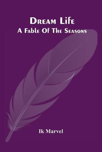 Cover image for Dream Life; A Fable Of The Seasons