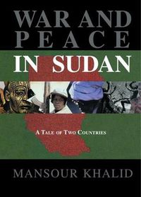 Cover image for War and Peace In Sudan: A Tale of Two Countries