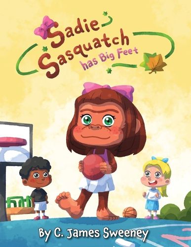 Cover image for Sadie Sasquatch Has Big Feet