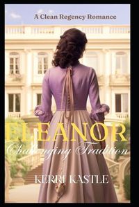 Cover image for Eleanor Challenging Tradition
