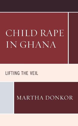 Cover image for Child Rape in Ghana: Lifting the Veil