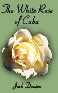 Cover image for The White Rose of Cuba