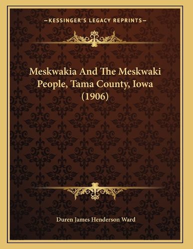 Meskwakia and the Meskwaki People, Tama County, Iowa (1906)