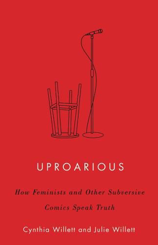 Cover image for Uproarious: How Feminists and Other Subversive Comics Speak Truth