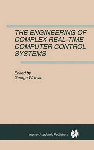 The Engineering of Complex Real-Time Computer Control Systems