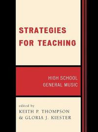 Cover image for Strategies for Teaching: High School General Music