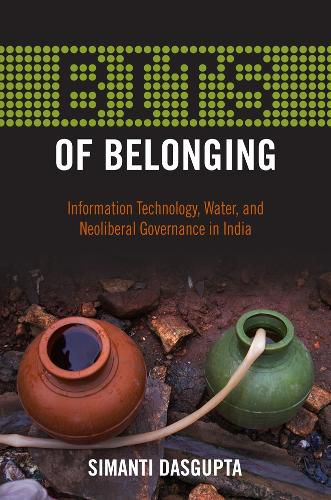 Cover image for BITS of Belonging: Information Technology, Water, and Neoliberal Governance in India