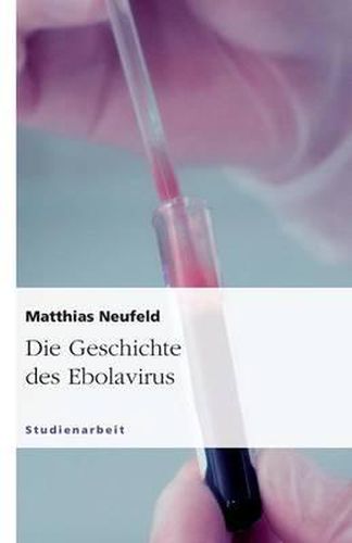 Cover image for Die Geschichte des Ebolavirus