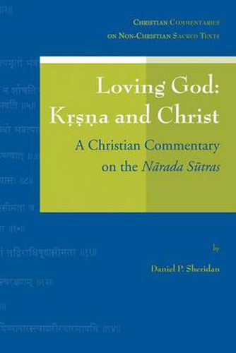 Cover image for Loving God: Krsna and Christ: A Christian Commentary on the Narada Sutras