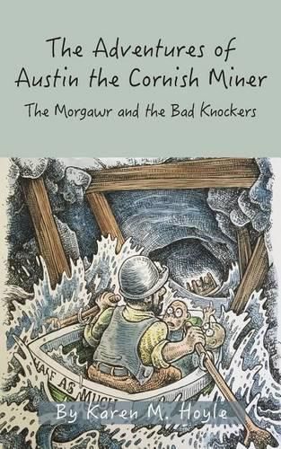 The Adventures of Austin the Cornish Miner Book Two: The Morgawr and the Bad Knockers