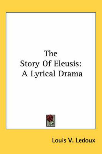 Cover image for The Story of Eleusis: A Lyrical Drama