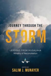 Cover image for Journey through the Storm: Lessons from Musalaha - Ministry of Reconciliation