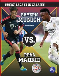 Cover image for Bayern Munich vs. Real Madrid