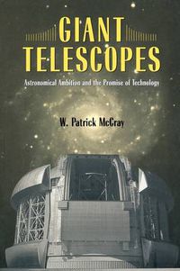 Cover image for Giant Telescopes: Astronomical Ambition and the Promise of Technology