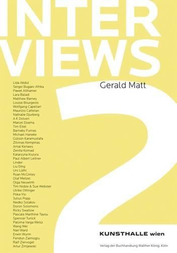 Gerald Matt: Interviews 2