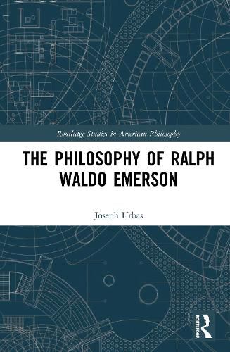 The Philosophy of Ralph Waldo Emerson