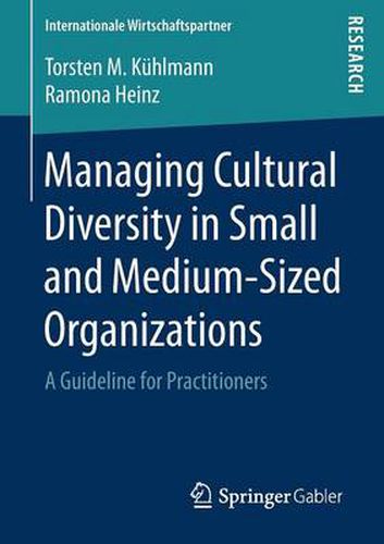 Cover image for Managing Cultural Diversity in Small and Medium-Sized Organizations: A Guideline for Practitioners