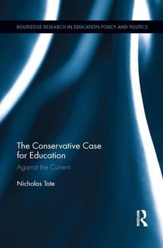 Cover image for The Conservative Case for Education: Against the Current