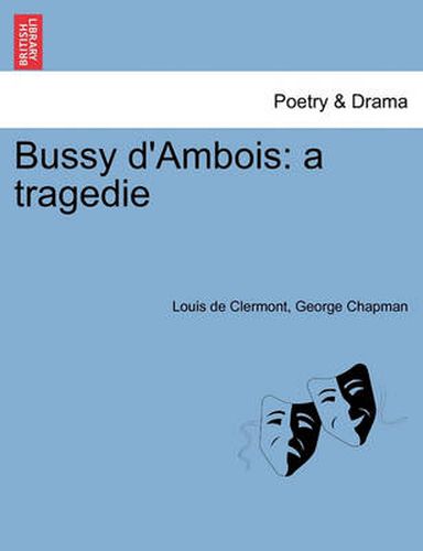 Cover image for Bussy D'Ambois: A Tragedie