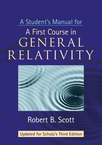 Cover image for A Student's Manual for A First Course in General Relativity, Third Edition