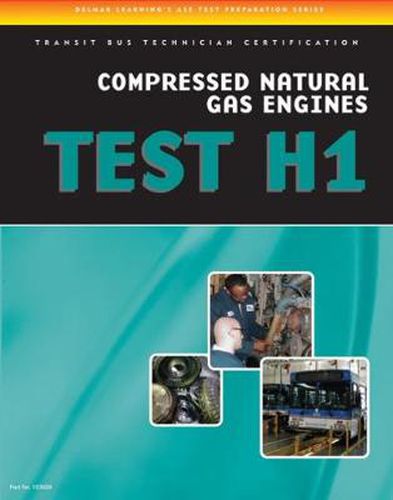 Cover image for ASE Test Preparation - Transit Bus H1, Compressed Natural Gas