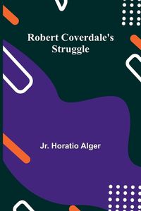 Cover image for Robert Coverdale's Struggle