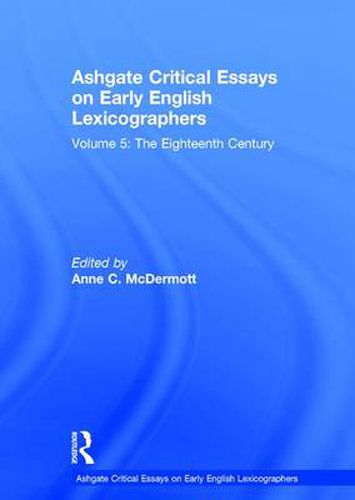 Cover image for Ashgate Critical Essays on Early English Lexicographers: Volume 5: The Eighteenth Century