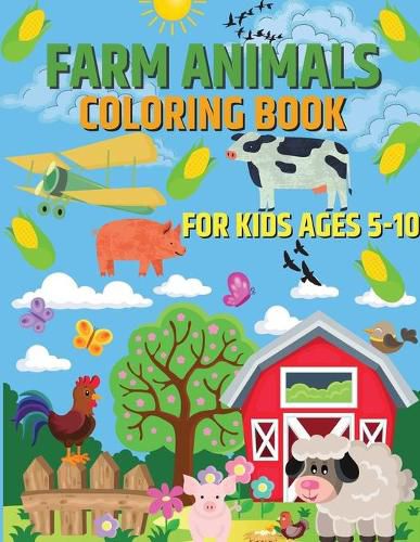 Cover image for Farm Animals Coloring Book for Kids Ages 5-10