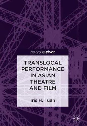 Cover image for Translocal Performance in Asian Theatre and Film