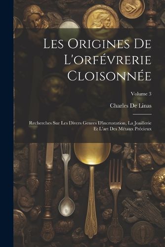 Cover image for Les Origines De L'orfevrerie Cloisonnee