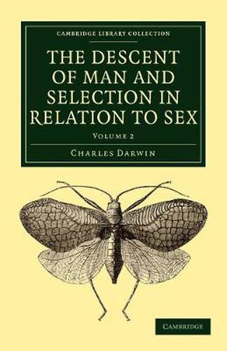 Cover image for The Descent of Man and Selection in Relation to Sex