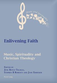 Cover image for Enlivening Faith: Music, Spirituality and Christian Theology