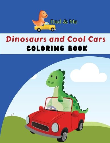 Cover image for Dad & Me Dinosaurs and Cool Cars Coloring Book