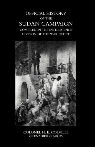 Cover image for Official History of the Sudan Campaign Compiled in the Intelligence Division of the War Office Volume One