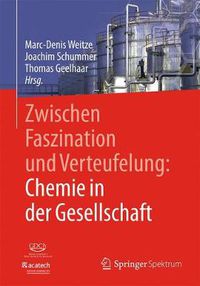 Cover image for Zwischen Faszination und Verteufelung: Chemie in der Gesellschaft