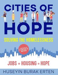 Cover image for Cities of Hope Solving the Homelessness