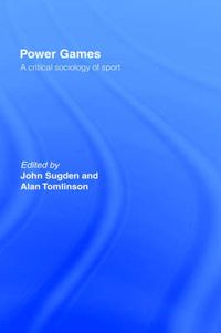 Cover image for Power Games: A Critical Sociology of Sport